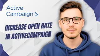 How To Increase Open Rate In Activecampaign [2026 Guide]