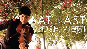 At Last (Etta James) - Violin Cover - Josh Vietti