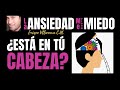 ANSIEDAD: ¿QUE TODO ESTÁ EN MI CABEZA?