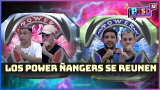 #CONLOJUSTO | LOS POWER ÑANGERS SE REUNEN!