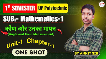 Mathematics-1 कोण और उनका मापन //bteup mathematics 1 // bteup 1st semester math // up polytechnic