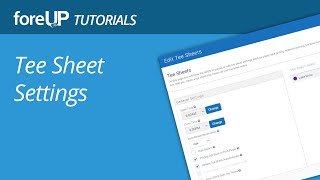 foreUP Tutorials: Tee Sheet Settings and Online Year Setup