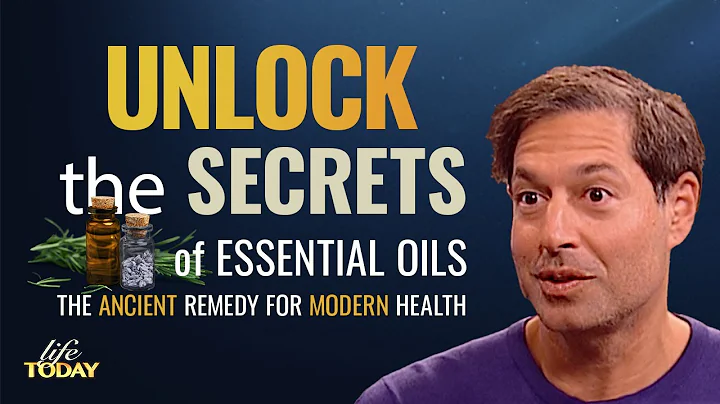 Unlock the Secrets of Essential Oils: The Ancient Remedy for Modern Health - DayDayNews