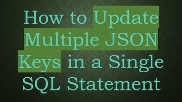 How to Update Multiple JSON Keys in a Single SQL Statement