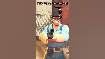 POV: you are new to TF2