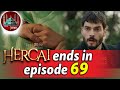 Hercai ends in episode 69