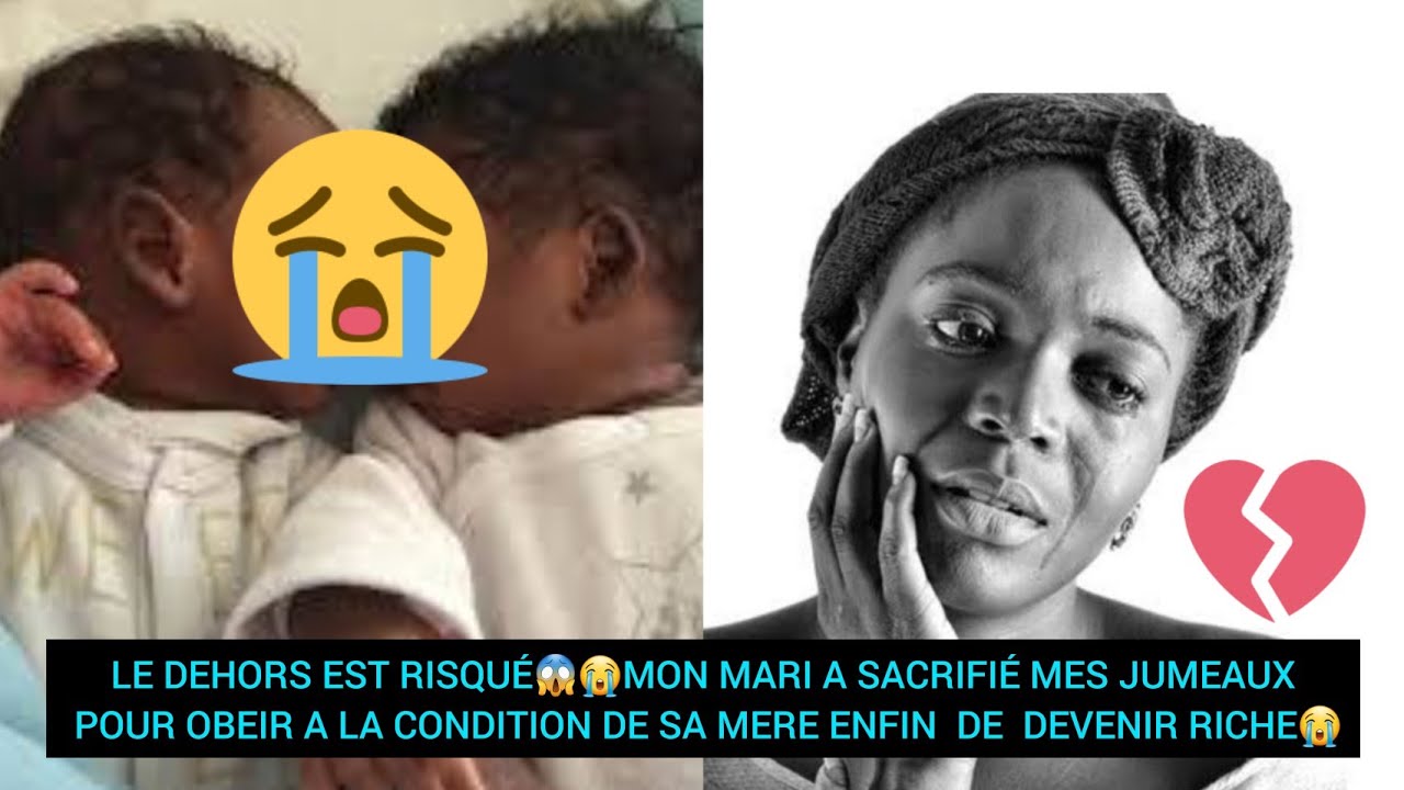 😭💔MON MARI A SACRIFIÉ MES JUMEAUX POUR OBEIR A LA CONDITION DE SA MERE ET DEVENIR RICHE😭