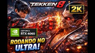 Tekken 8 - RTX 4060 - Ultra - 2k