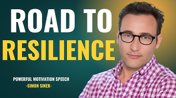 Simon Sinek - "Road to Resilience" | Powerful Motivation Speech