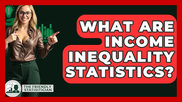 What Are Income Inequality Statistics? - The Friendly Statistician