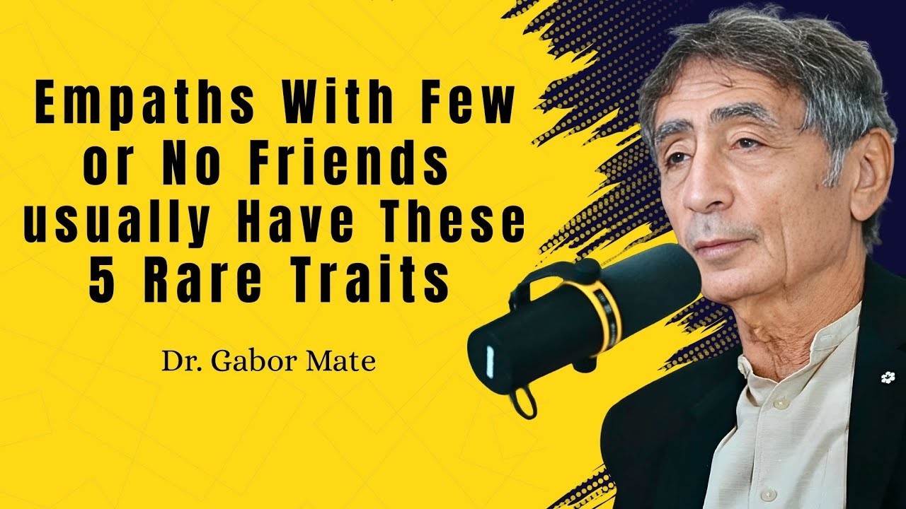 Empaths With Few or No Friends Usually Have These || DR. GABOR MATÉ BEST SPEECH ||