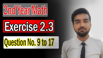 2nd year math chapter 2 exercise 2.3 question 9 to 17 II 12th Class Mathematics