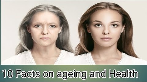 Top 10 Fascinating Facts on Ageing and Health: Insights and Tips for Healthy Living |