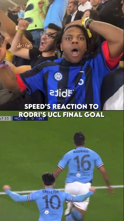 IShowSpeed’s reaction to Rodri’s UCL final goal 😳