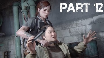 Ps4 The Last of Us Part II (Full No Commentary Playthrough) #12 - Gamer Girl