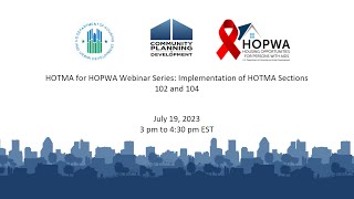HOTMA for HOPWA Webinar Series: Implementation of HOTMA Sections 102 and 104