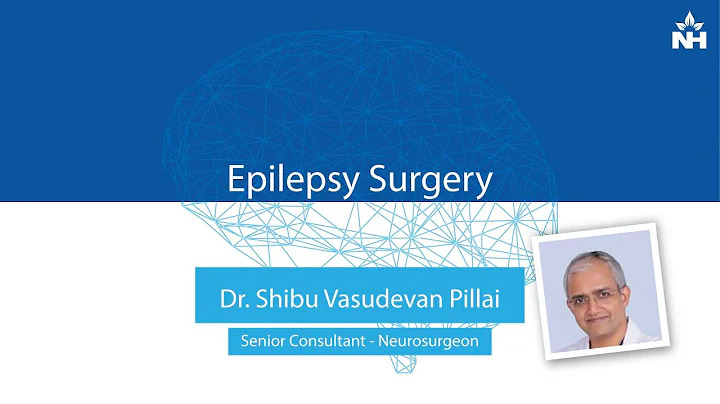 What is Epilepsy Surgery? How it helps in curing Epilepsy? | Dr. Shibu Vasudevan Pillai