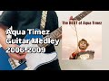 『Aqua Timez Guitar Medley 2006-2009』を弾いてみた