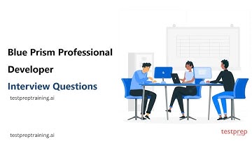 Blue Prism Professional Developer: Interview Questions