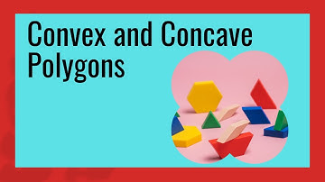 Convex and Concave Polygons