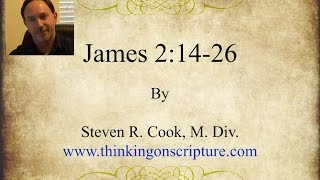 James 2:14-26 by Steven R. Cook, M.Div.