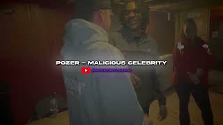 Pozer - Malicious Celebrity