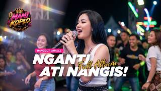 🎤 Full Album Dangdut Viral 💔 'NGANTI ATI MENANGIS'