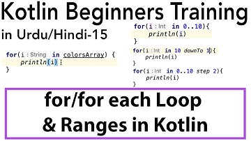 Kotlin for Beginners in Urdu-15 | For/For Each Loop & Ranges in Kotlin | U4Universe