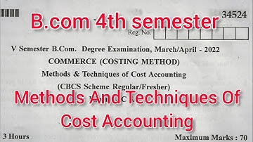 B.Com 4th Sem Methods And Techniques Of cost Accounting Questions Paper