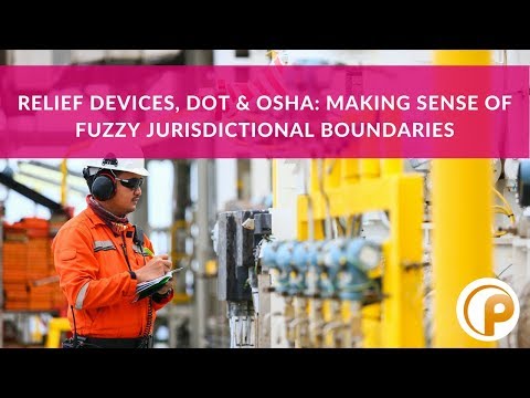 Relief Devices, DOT & OSHA: Making Sense of Fuzzy Jurisdictional Boundaries by Justin Phillips, P.E.