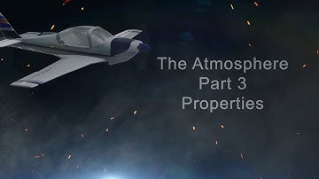 The Atmosphere - Part 3: Properties | Pilot Tutorial