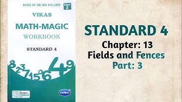 Std-4 Maths | Ch:13 Fields And Fences | Part 3 | Vikas Workbook Solution | Math-Magic | ncert