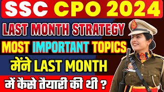 SSC CPO 2024 Last Month Preparation Strategy | Most Important topics for SSC CPO 2024