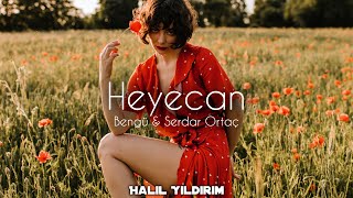 Serdar Ortaç Bengü - Heyecan Halil Yıldırım Remix 