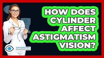 How Does Cylinder Affect Astigmatism Vision? - Optometry Knowledge Base