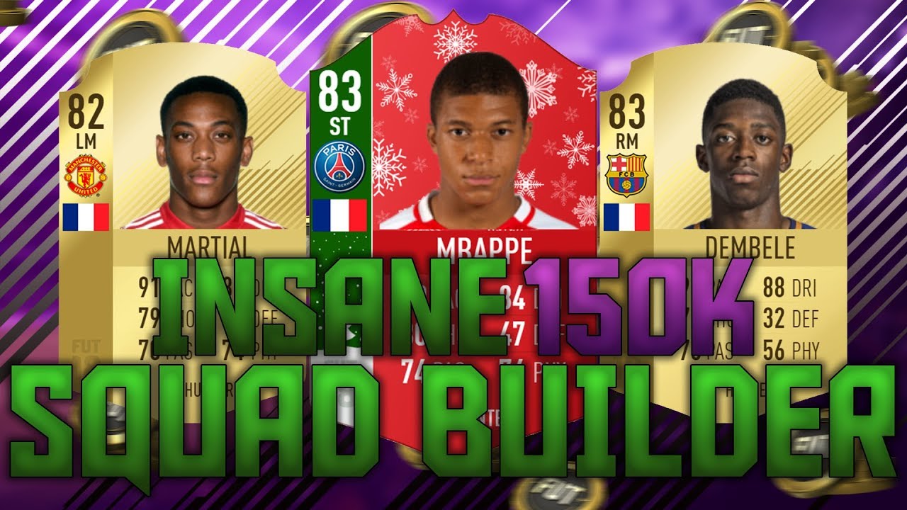 INSANE 150K Squad Builder Ft. Mbappe, Martial, Dembele (FIFA 18)
