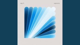 Meltt - Hesitate 