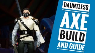 DAUNTLESS GUIDE, BUILD AND TUTORIAL | AXE GAMEPLAY