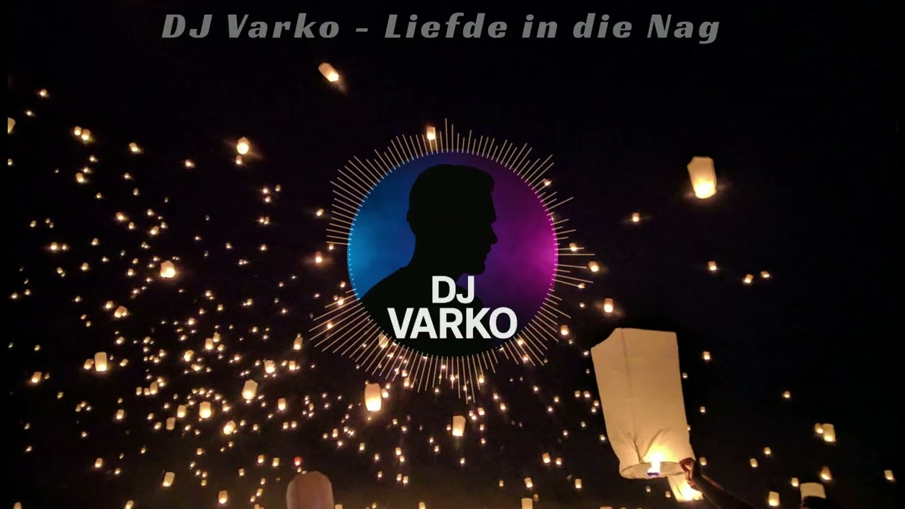 DJ Varko - Liefde in die Nag