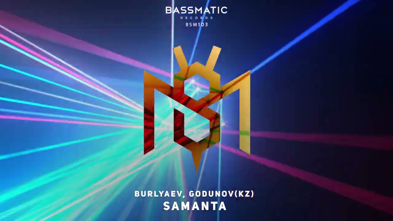 Burlyaev, Godunov (KZ) - Samanta | Bassmatic Records adlı videoyu YouTube'da izle Burlyaev, Godunov (KZ) - Samanta | Bassmatic Records adlı videoyu YouTube'da izle