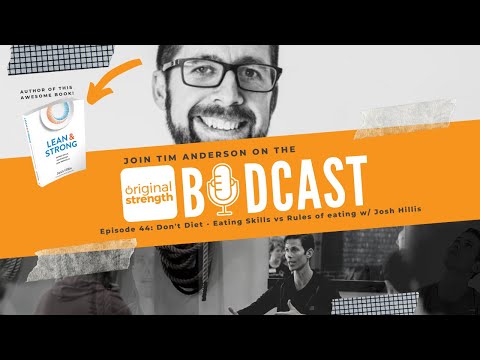 BodCast Episode 44: Don't Diet - Eating Skills versus Rules of eating with Josh Hillis