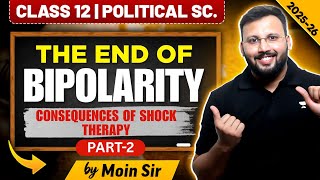 Details The End of Bipolarity: Consequences of Shock Therapy | Class 12 Political Science | Moin Sir Update