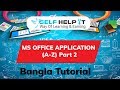 Ms Word  Office Application (A-Z) Bangla Tutorial Part 2| By NJ Sohag | Self Help IT