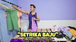 SETRIKA BAJU ATAU MENYETRIKA BAJU - A DAY IN MY LIFE I DAILY VLOG