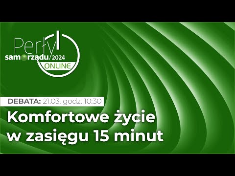 Debata Komfortowe życie w zasięgu 15 minut