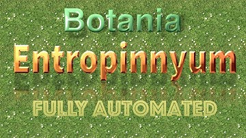 Botania Entropinnyum Easy Automation Setup