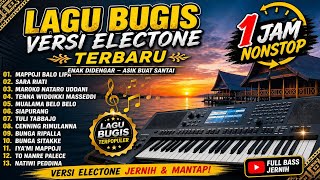 KOLEKSI LAGU BUGIS VERSI ELECTONE TERBAIK | FULL 1JAM NONSTOP 