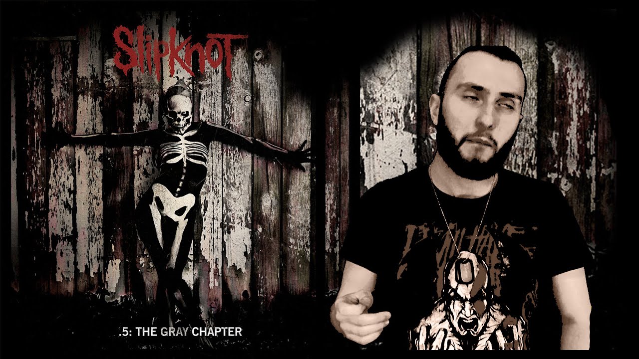 Slipknot - .5: The Gray Chapter [Обзор Альбома]