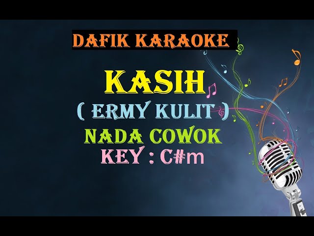 Kasih (Karaoke) Ermy Kulit, Nada Pria/ Cowok Male keyC#m Tembang Kenangan class=