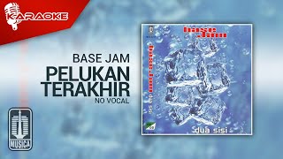 Base Jam - Pelukan Terakhir ( Karaoke Video) | No Vocal